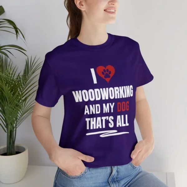 I Love Woodworking And My Dog Unisex Jersey T-Shirt - Image 9